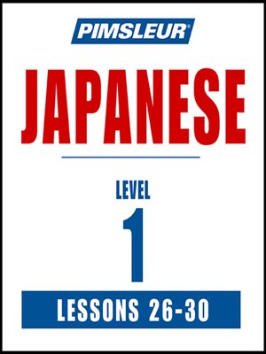 Pimsleur Japanese Level 1 Lessons 26-30 - Audiobook